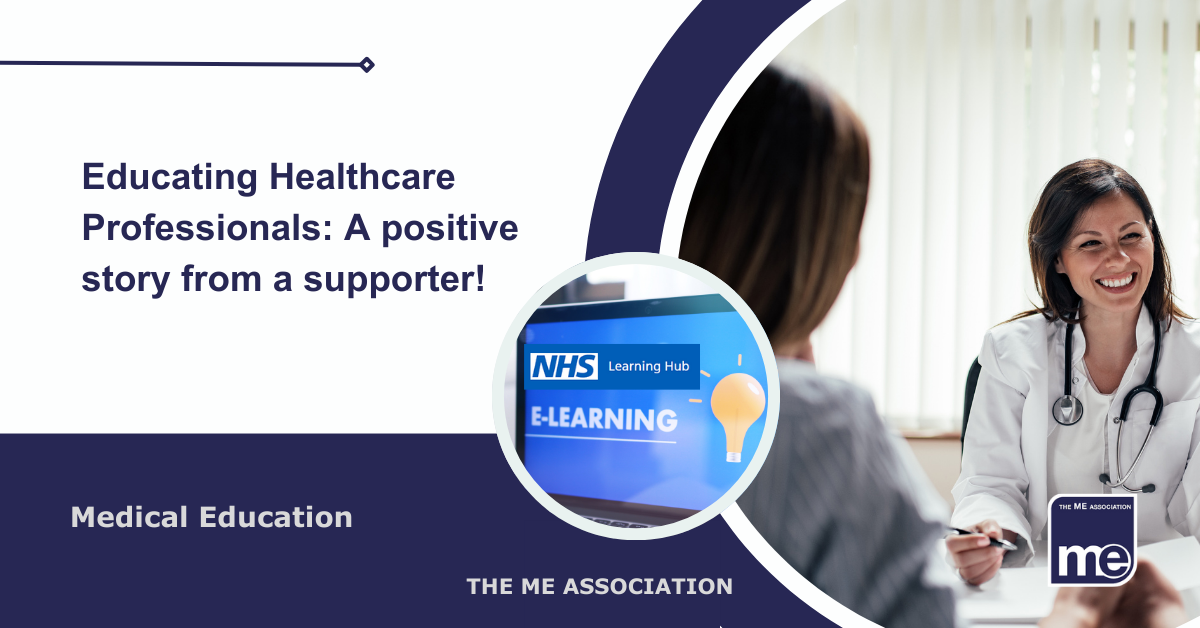 IMAGE DESCRIPTION: An image of a lady talking with her GP with a circular image showing a picture of a laptop with NHS Learning Hub e-learning on the screen. The title reads: Educating Healthcare Professionals: A positive story from a supporter!. The ME Association Logo (bottom right)