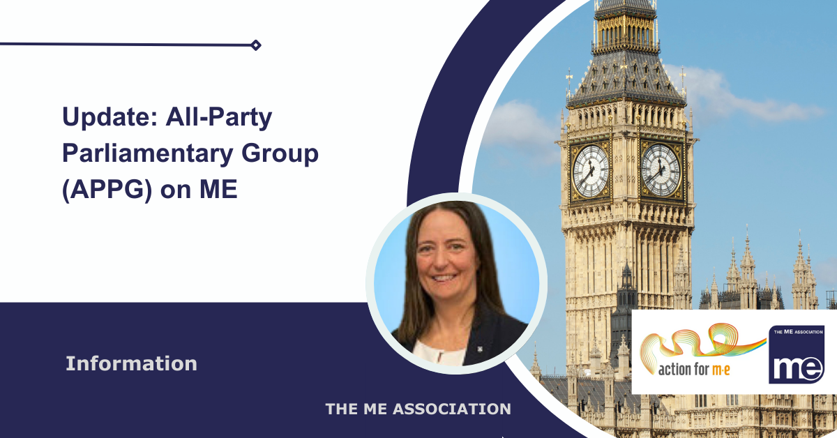 IMAGE DESCRIPTION: An image of the Houses of Parliament with a circular image of Carol Monaghan. Title: Update: All-Party Parliamentary Group (APPG) on ME. Action for ME and the ME Association Logos (bottom right).