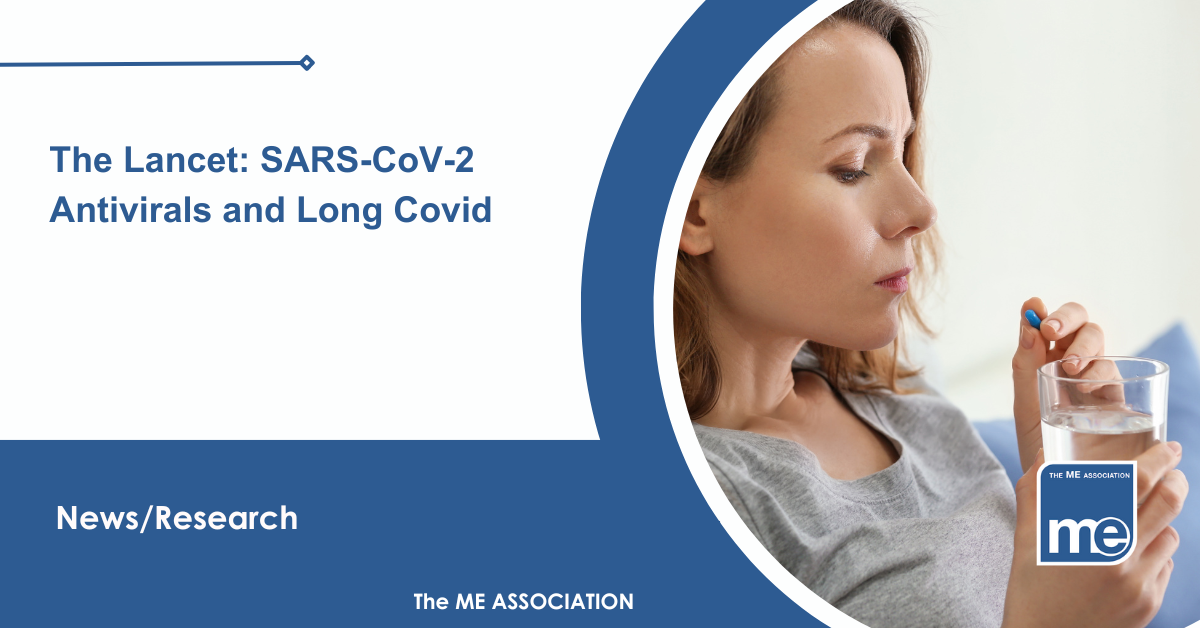 IMAGE DESCRIPTION: An image of a lady in bed taking medication. Title: The Lancet: SARS-CoV-2 Antivirals and Long Covid. The ME Association Logo (bottom right).