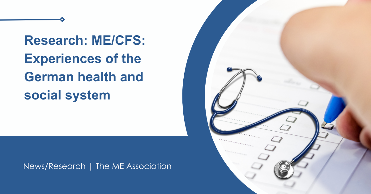 IMAGE DESCRIPTION: An image of someone completing a questionnaire with a stethoscope to represent medical experiences, Title: Research: ME/CFS: Experiences of the German health and social system. The ME Association Logo (bottom right)