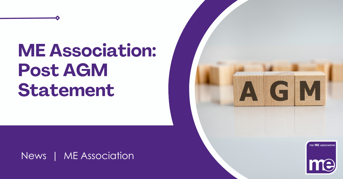ME Association: Post AGM Statement