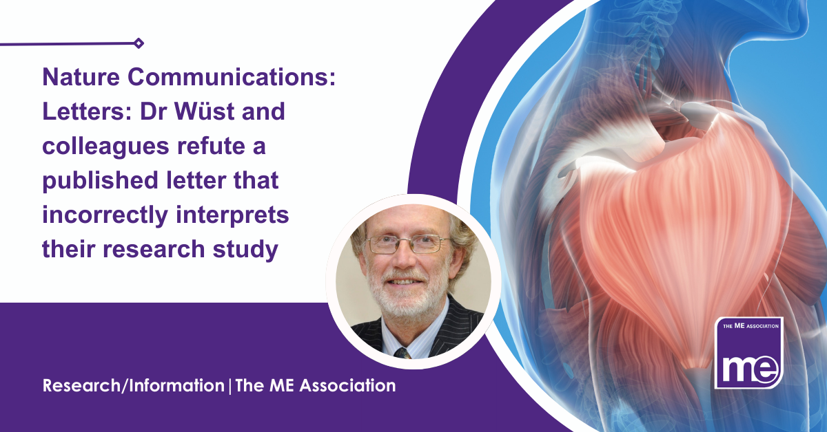 IMAGE DESCRIPTION: An image of a human figure showing their muscles with a circular image of Dr Charles Shepherd, MEA Hon. Medical Adviser. Title: Nature Communications: Letters: Dr Wüst and colleagues refute a published letter that incorrectly interprets their research study. The ME Association Logo (bottom right).