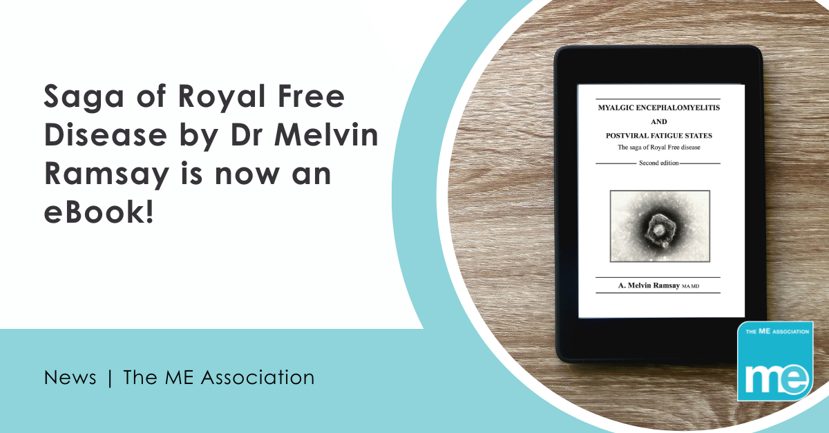 IMAGE DESCRIPTION: Photo of a kindle displaying the cover of the Melvin Ramsay eBook. Heading - Saga of Royal Free Disease by Dr Melvin Ramsay is now an eBook! ME Association logo - bottom right