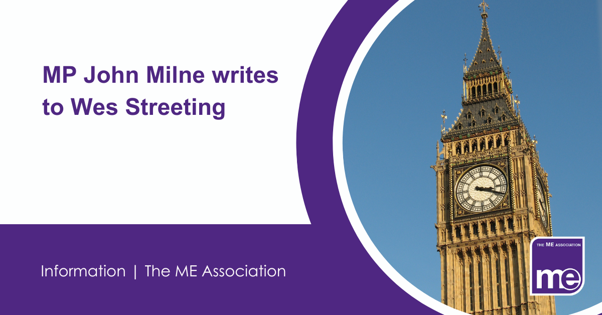 IMAGE DESCRIPTION: An image of Big Ben. Title: MP John Milne writes to Wes Streeting. The ME Association Logo (bottom right)