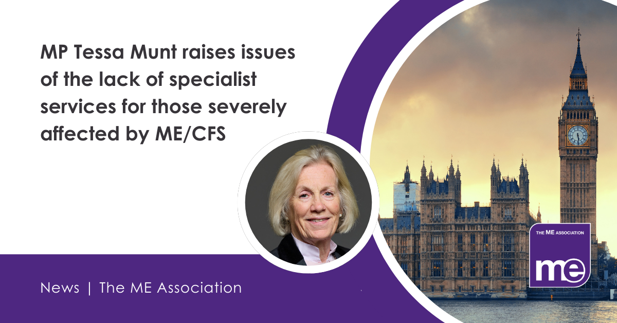 IMAGE DESCRIPTION: Photo of the Houses of Parliament. Photo of Tessa Munt MP. Heading - MP Tessa Munt raises issues of the lack of specialist services for those severely affected by ME/CFS