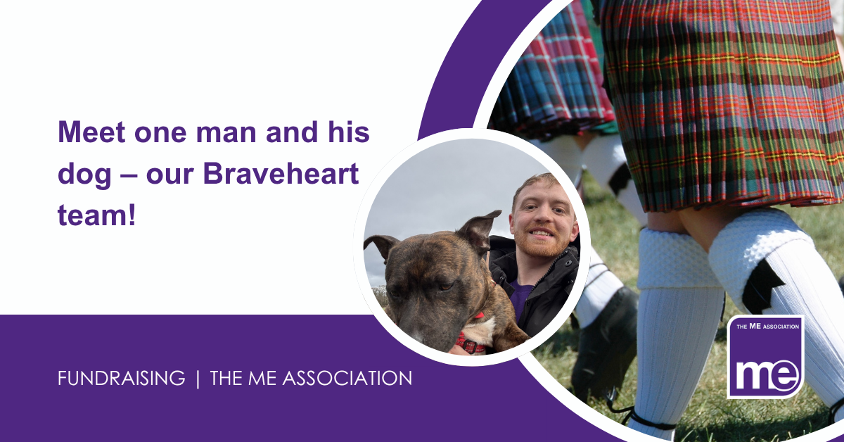 IMAGE DESCRIPTION: An image of the KiltWalk and an circular image of Robert and his dog. Title: Meet one man and his dog – our Braveheart team! The ME Association Logo (bottom right)