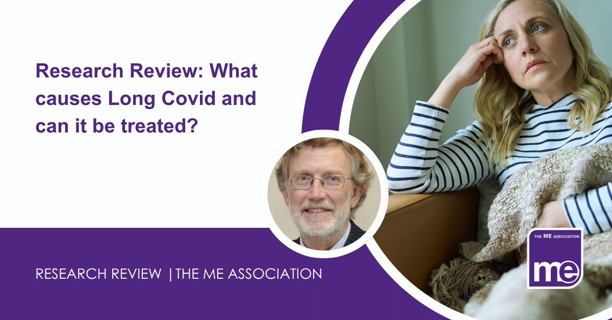 IMAGE DESCRIPTION: An image of a lady resting on the sofa, to represent Long Covid exhaustion/profound fatigue. With a circular image of Dr Charles Shepherd, MEA Hon. Medical Adviser. Title: Research Review: What causes Long Covid and can it be treated? The ME Association Logo (bottom right)