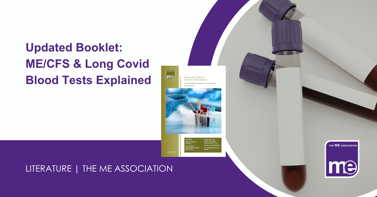 IMAGE DESCRIPTION: An image of vials of blood with the cover of the booklet. Title: Updated Booklet: ME/CFS & Long Covid Blood Tests Explained. The ME Association Logo (bottom right)
