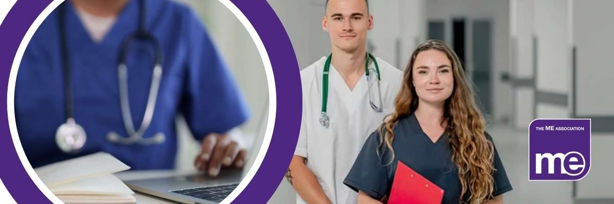 IMAGE DESCRIPTION: An image of healthcare professionals and a circular image of a healthcare professional on a laptop.The ME Association Logo (bottom right)