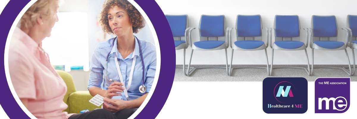 IMAGE DESCRIPTIOPN: Photo of a GP talking to a patient, and photo of an empty waiting room. ME Association and Healthcare 4 ME logos.