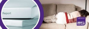 IMAGE DESCRIPTION: An image of a person laying on the sofa unwell to represent having ME/CFS or long Covid. With a circular image of files that are named Report. The ME Association Logo (bottom right)