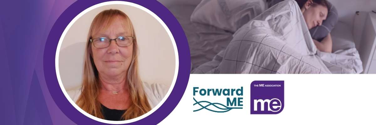 IMAGE DESCRIPTION: A lady ill in bed to represent severe ME with a circular image of Carolyn Leary, Forward ME Chair. With Forward ME & the ME Association Logos.
