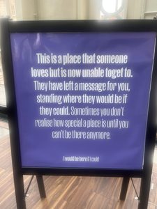 Photo of a sign saying: "This is a place someone loves but is now unable to get to. They have left a message for you, standing where they would be if they could. Sometimes you don't realise how special a place is until you can't be there anymore.
