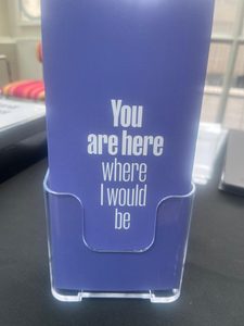 Photo of a leaflet saying 'You are here where I would be'