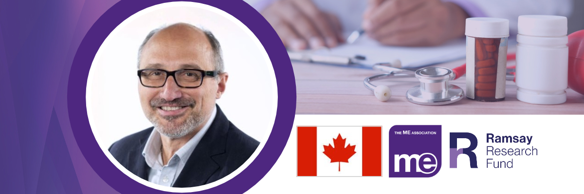 IMAGE DESCRIPTION: Photo of Dr Luis Nacul, photo of medications on a table with a doctor writing. Graphics: Canadian logo and ME Association logo, Ramsay research Fund logo