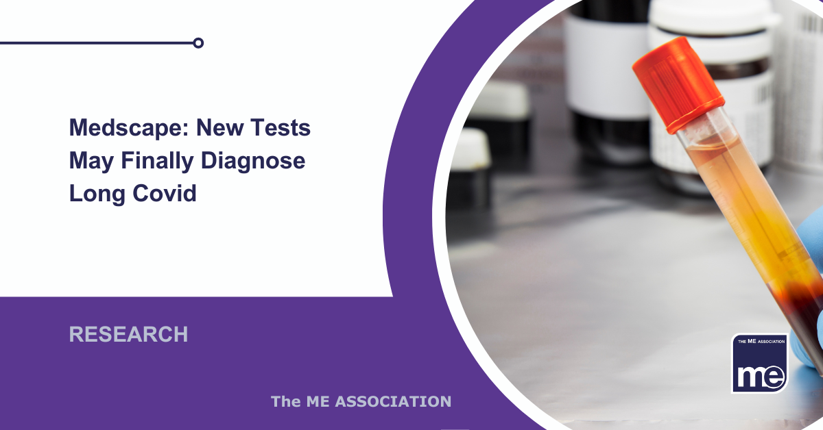 IMAGE DESCRIPTION: An image of a blood test tube showing plasma. The title reads: Medscape: New Tests May Finally Diagnose Long Covid. The ME Association Logo (bottom right).
