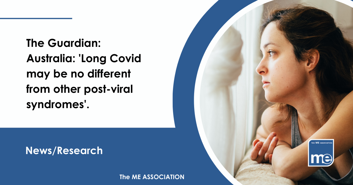 IMAGE DESCRIPTION: An image of a lady sitting on a sofa looking out the window. Title: The Guardian: Australia: 'Long Covid may be no different from other post-viral syndromes'. The ME Association Logo (bottom right).