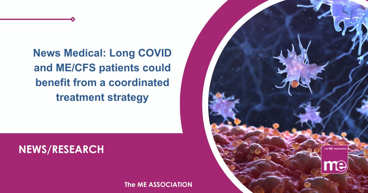 Image description: The picture shows an immune system response. The title reads: Long COVID and ME/CFS patients could benefit from a coordinated treatment strategy. ME Association logo bottom right