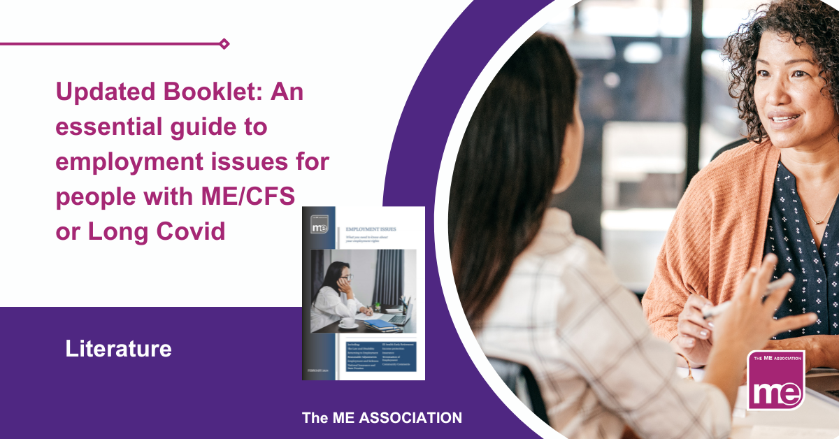 IMAGE DESCRIPTION: An image of two people talking to represent a meeting at work to ask for reasonable adjustments. Title: Updated Booklet: An essential guide to employment issues for people with ME/CFS or Long Covid with an image of the cover of the booklet. The ME Association Logo (bottom right).