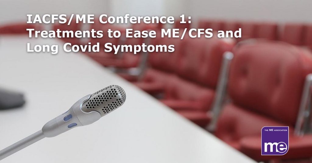 IACFS conference 2022 report 1 - treatments for ME/CFS Covid symptoms