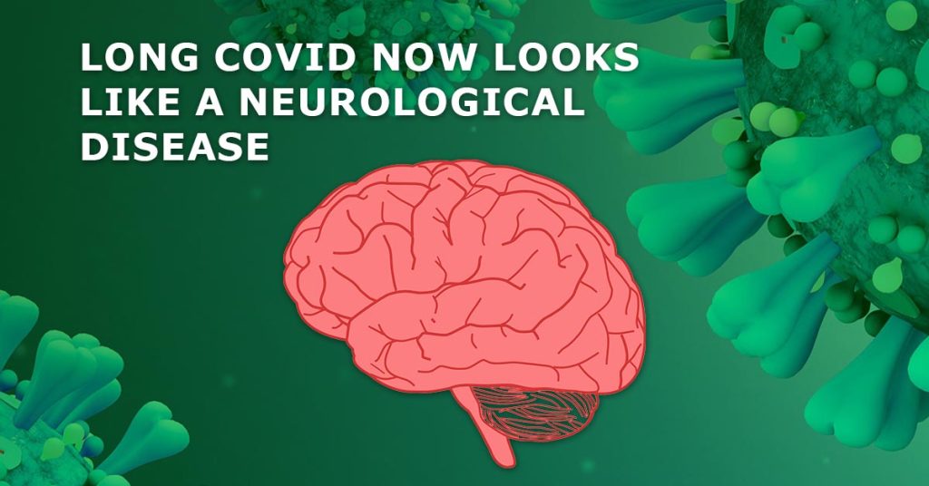 Long Covid is a Neurological Disease