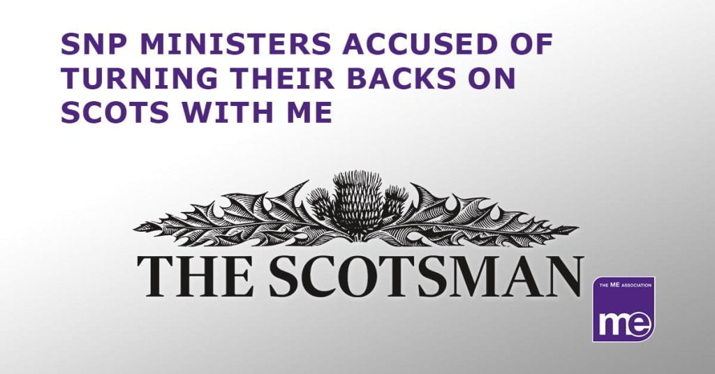 The Scotsman - SNP accused of turning backs on ME/CFS people